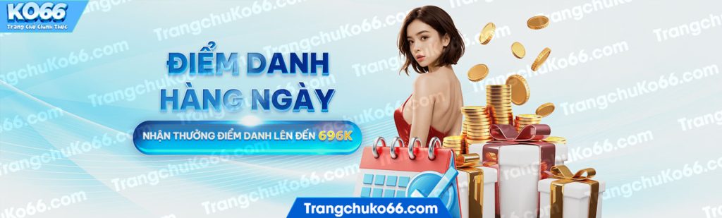 Điểm danh hàng ngày nhận thưởng