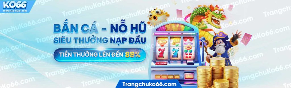 Siêu khuyến mãi bắn cá nổ hũ